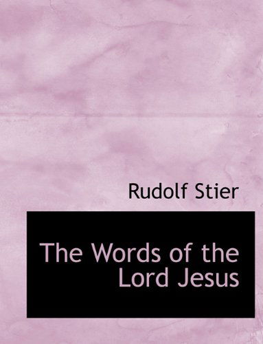 Cover for Rudolf Stier · The Words of the Lord Jesus (Paperback Book) [Large type / large print edition] (2009)