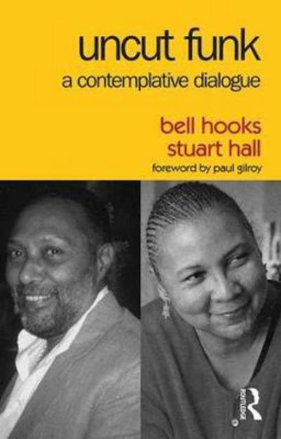 Cover for Hooks, Bell (Berea College, Usa) · Uncut Funk: A Contemplative Dialogue (Hardcover Book) (2017)