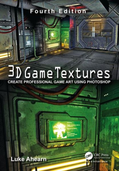 Cover for Luke Ahearn · 3D Game Textures: Create Professional Game Art Using Photoshop (Paperback Book) (2016)