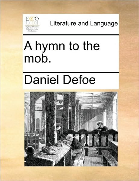 Cover for Daniel Defoe · A Hymn to the Mob. (Paperback Bog) (2010)