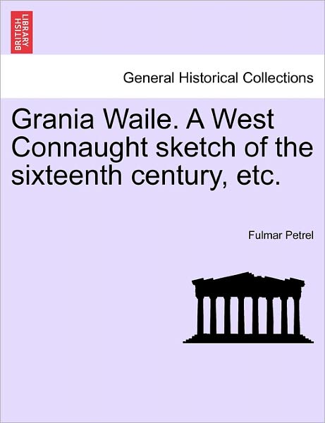 Cover for Fulmar Petrel · Grania Waile. a West Connaught Sketch of the Sixteenth Century, Etc. (Paperback Book) (2011)