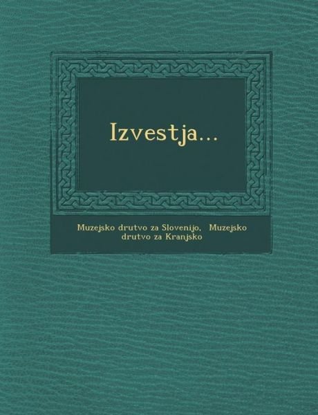 Cover for Muzejsko Drutvo Za Slovenijo · Izvestja... (Paperback Bog) (2012)