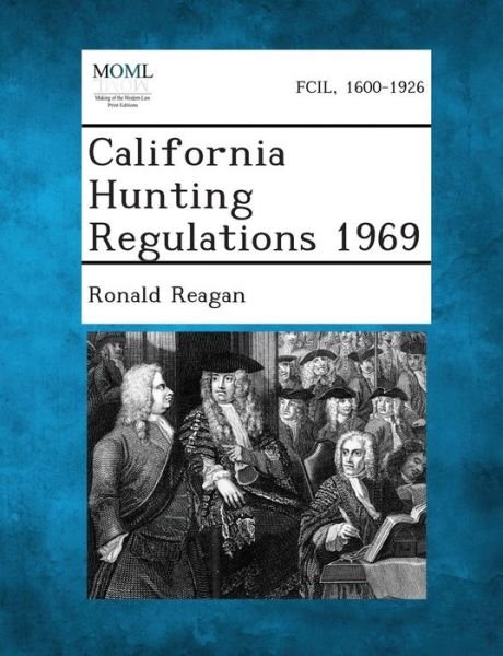 Cover for Ronald Reagan · California Hunting Regulations 1969 (Taschenbuch) (2013)