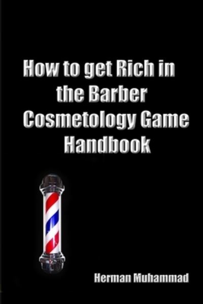 Cover for Herman Muhammad · How to get rich in the Barber / Cosmetology Game Handbook (Paperback Book) (2013)