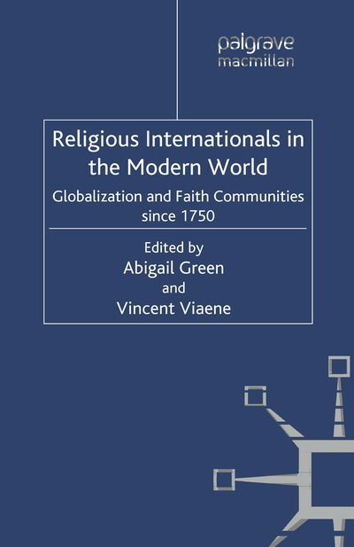 Religious Internationals in the Modern World: Globalization and Faith Communities since 1750 - Palgrave Macmillan Transnational History Series (Paperback Book) [1st ed. 2012 edition] (2012)