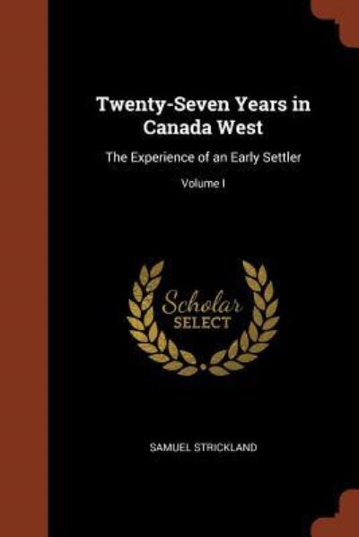 Cover for Samuel Strickland · Twenty-Seven Years in Canada West (Paperback Book) (2017)