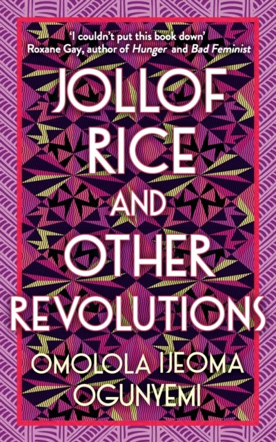 Cover for Omolola Ijeoma Ogunyemi · Jollof Rice and Other Revolutions (Taschenbuch) (2022)
