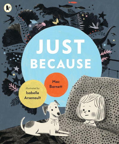 Just Because - Mac Barnett - Libros - Walker Books Ltd - 9781406393064 - 5 de noviembre de 2020