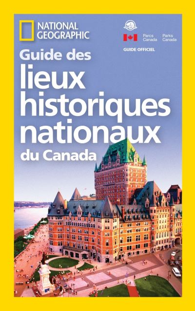 Cover for National Geographic · National Geographic Guide des Lieux historiques nationaux du Canada (Paperback Book) (2016)