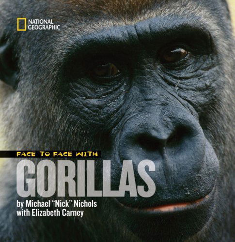 Cover for Michael Nichols · Face to Face with Gorillas - Face to Face (Hardcover Book) (2009)