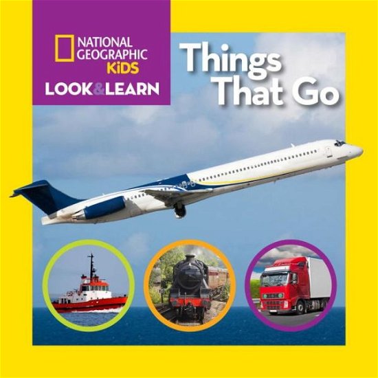 Cover for National Geographic Kids · Look and Learn: Things That Go - Look&amp;Learn (Kartongbok) [Brdbk edition] (2014)