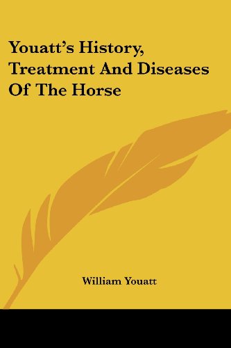 Cover for William Youatt · Youatt's History, Treatment and Diseases of the Horse (Paperback Book) (2007)