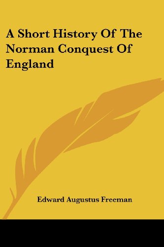Cover for Edward Augustus Freeman · A Short History of the Norman Conquest of England (Taschenbuch) (2007)