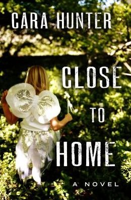 Cover for Cara Hunter · Close to Home (Hardcover Book) (2018)