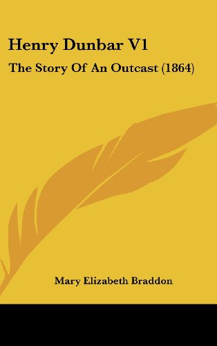 Cover for Mary Elizabeth Braddon · Henry Dunbar V1: the Story of an Outcast (1864) (Hardcover Book) (2008)