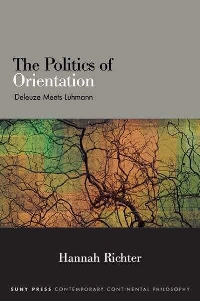 Hannah Richter · The Politics Orientation : Deleuze Meets Luhmann (Buch) (2023)