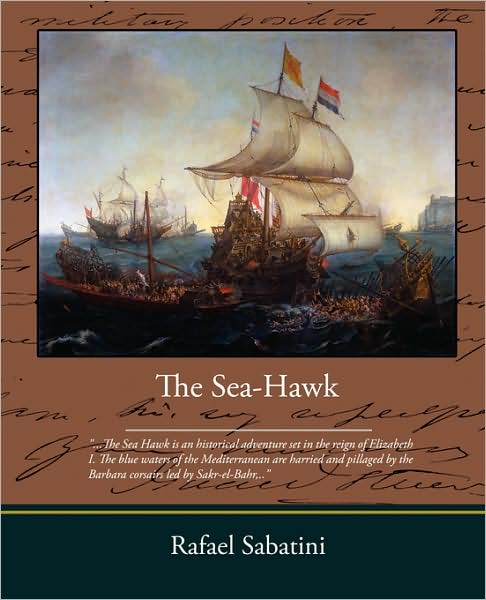 The Sea Hawk - Rafael Sabatini - Books - Book Jungle - 9781438510064 - February 2, 2009