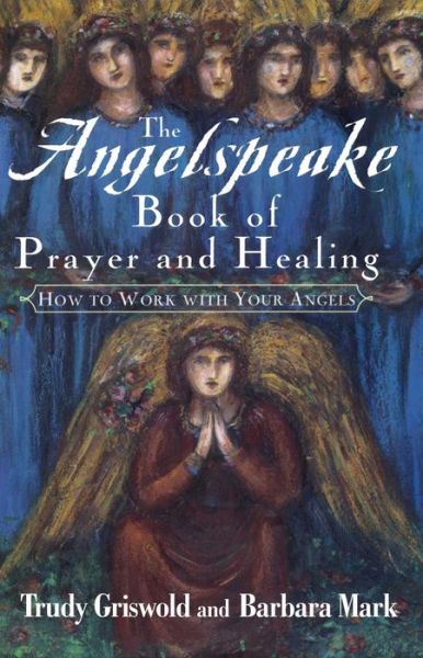 Cover for Barbara Mark · The Angelspeake Book of Prayer and Healing (Paperback Book) (2009)