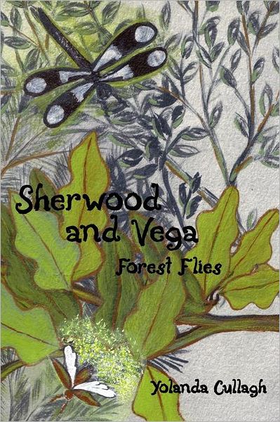 Cover for Yolanda Cullagh · Sherwood and Vega: Forest Flies (Paperback Book) (2009)