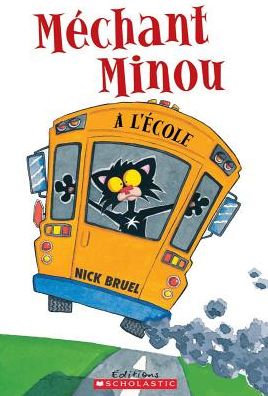 Cover for Nick Bruel · Méchant Minou à L'école (Book) (2014)