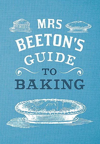 Cover for Isabella Beeton · Mrs Beeton's Guide to Baking (Hardcover Book) (2015)