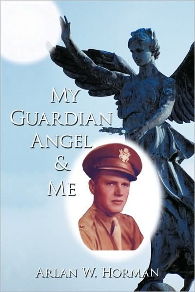 Cover for Arlan W Horman · My Guardian Angel and Me (Pocketbok) (2010)
