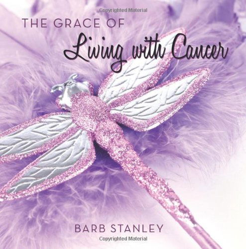 Cover for Barb Stanley · The Grace of Living with Cancer (Paperback Book) (2011)