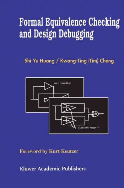 Cover for Shi-Yu Huang · Formal Equivalence Checking and Design Debugging - Frontiers in Electronic Testing (Paperback Book) [Softcover reprint of the original 1st ed. 1998 edition] (2012)