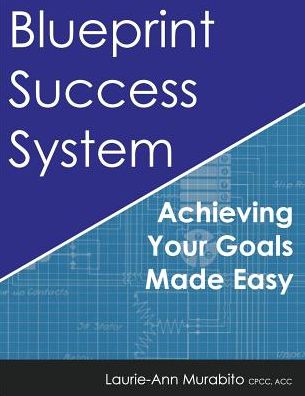 Cover for Laurie-Ann Murabito · Blueprint Success System (Paperback Book) (2011)