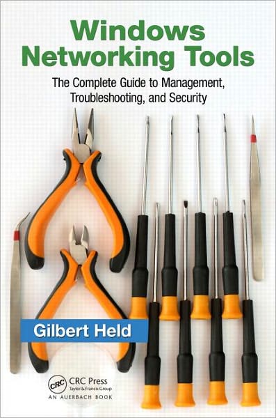 Cover for Gilbert Held · Windows Networking Tools: The Complete Guide to Management, Troubleshooting, and Security (Paperback Book) (2012)