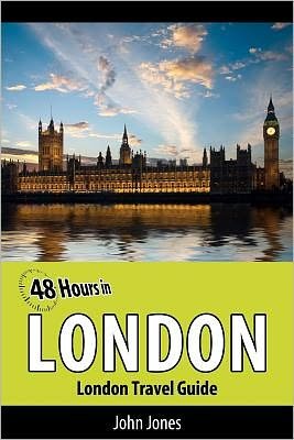 Cover for John Jones · 48 Hours in London: London Travel Guide (Pocketbok) (2012)