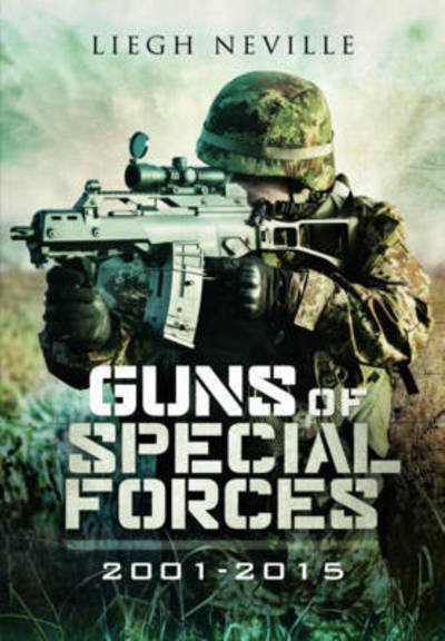 Cover for Leigh Neville · Guns of Special Forces 2001 - 2015 (Hardcover bog) (2016)
