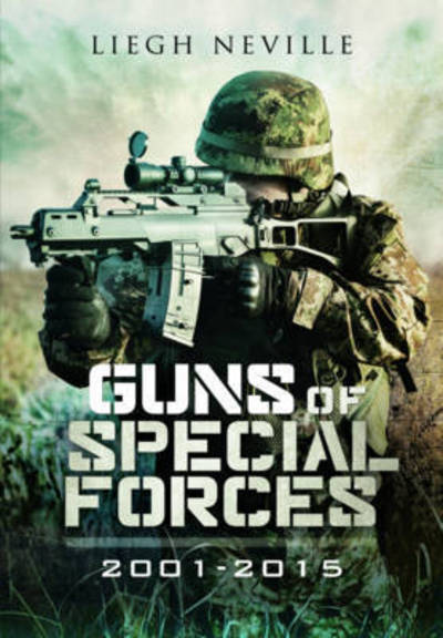 Cover for Leigh Neville · Guns of Special Forces 2001 - 2015 (Hardcover Book) (2016)