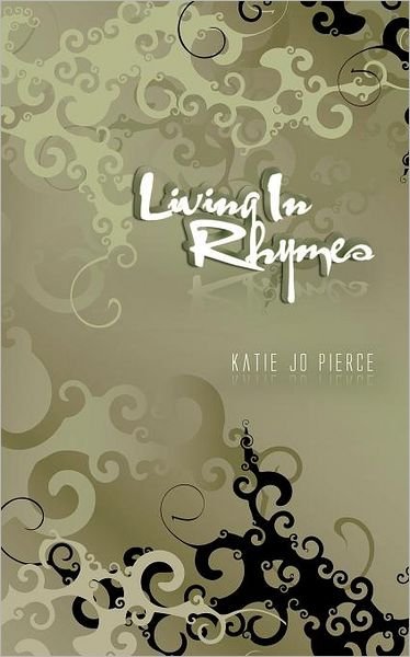 Katie Jo Pierce · Living in Rhymes (Paperback Bog) (2012)