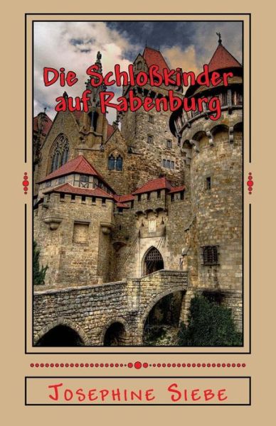 Cover for Josephine Siebe · Die Schlosskinder Auf Rabenburg (Paperback Book) (2012)