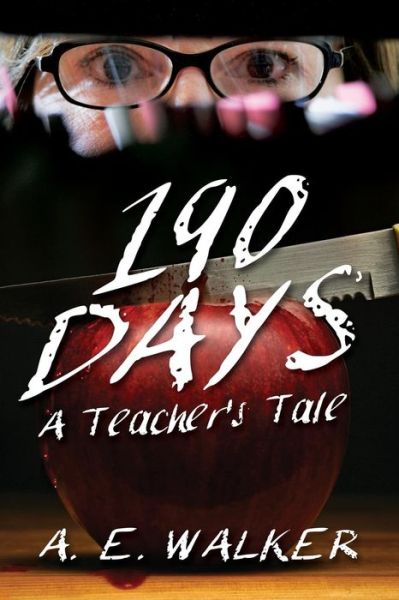 Cover for A E Walker · 190 Days: a Teacher's Tale (Paperback Book) (2014)