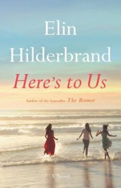 Cover for Elin Hilderbrand · Here's to Us (N/A) (2016)