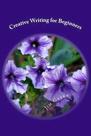 Cover for Jim Green · Creative Writing for Beginners (Paperback Book) (2012)