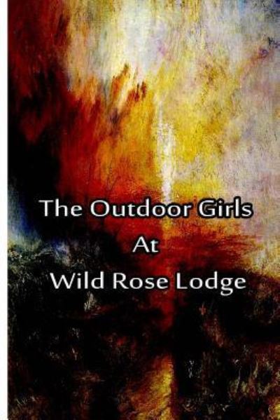 The Outdoor Girls at Wild Rose Lodge - Laura Lee Hope - Books - Createspace Independent Publishing Platf - 9781480029064 - October 2, 2012