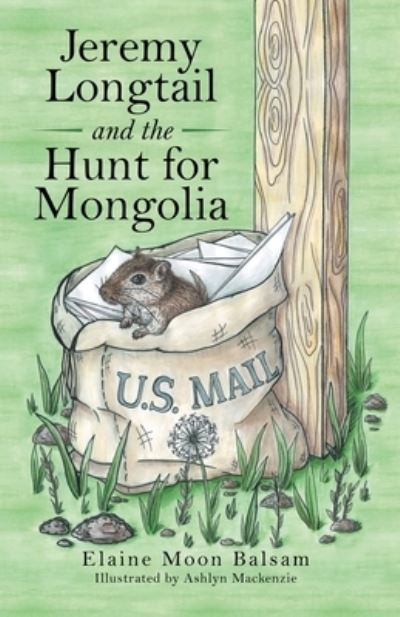 Cover for Elaine Moon Balsam · Jeremy Longtail and the Hunt for Mongolia (Paperback Book) (2020)