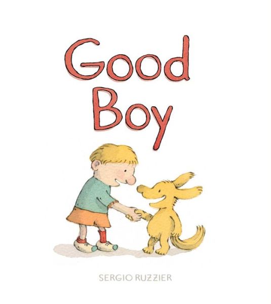 Cover for Sergio Ruzzier · Good Boy (Hardcover Book) (2019)