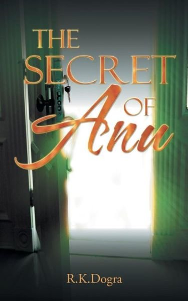 Cover for R K Dogra · The Secret of Anu (Pocketbok) (2013)