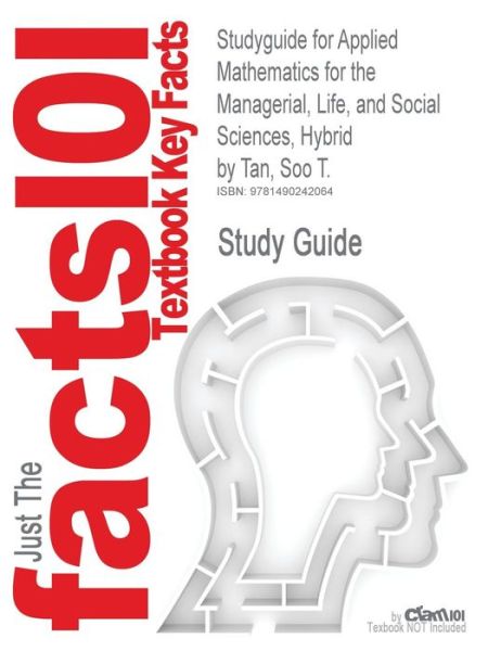 Cover for Cram101 Textbook Reviews · Studyguide for Applied Mathematics for the Managerial, Life, and Social Sciences, Hybrid by Tan, Soo T., Isbn 9781133364856 (Paperback Book) (2017)