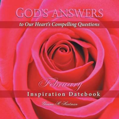Cover for Givana M Hartman · God's Answers to Our Heart's Compelling Questions-february: Inspiration Datebook (Paperback Bog) (2014)