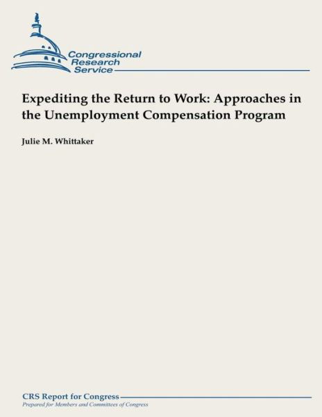 Cover for Julie M Whittaker · Expediting the Return to Work: Approaches in the Unemployment Compensation Program (Paperback Book) (2013)