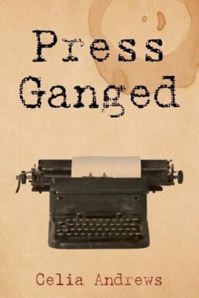 Cover for Celia Andrews · Press Ganged (Paperback Book) (2013)