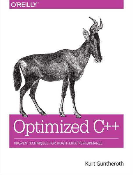 Optimized C++ - Kurt Guntheroth - Livros - O'Reilly Media - 9781491922064 - 14 de junho de 2016