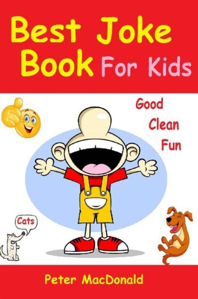 Cover for Peter Macdonald · Best Joke Book for Kids: Best Funny Jokes and Knock Knock Jokes ( 200+ Jokes) (Paperback Bog) (2013)