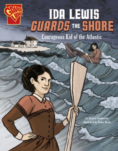 Ida Lewis Guards the Shore Courageous Kid of the Atlantic - Jessica Gunderson - Książki - Capstone - 9781496688064 - 8 stycznia 2020