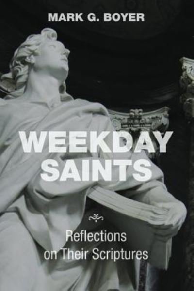 Cover for Mark G. Boyer · Weekday Saints (Book) (2014)